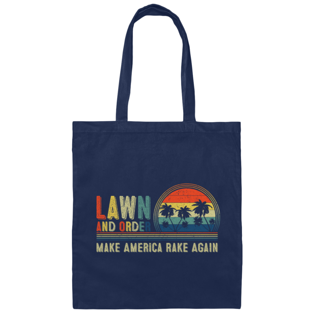 Retrp Lawn and Order Make America Rake Again Canvas Tote Bag