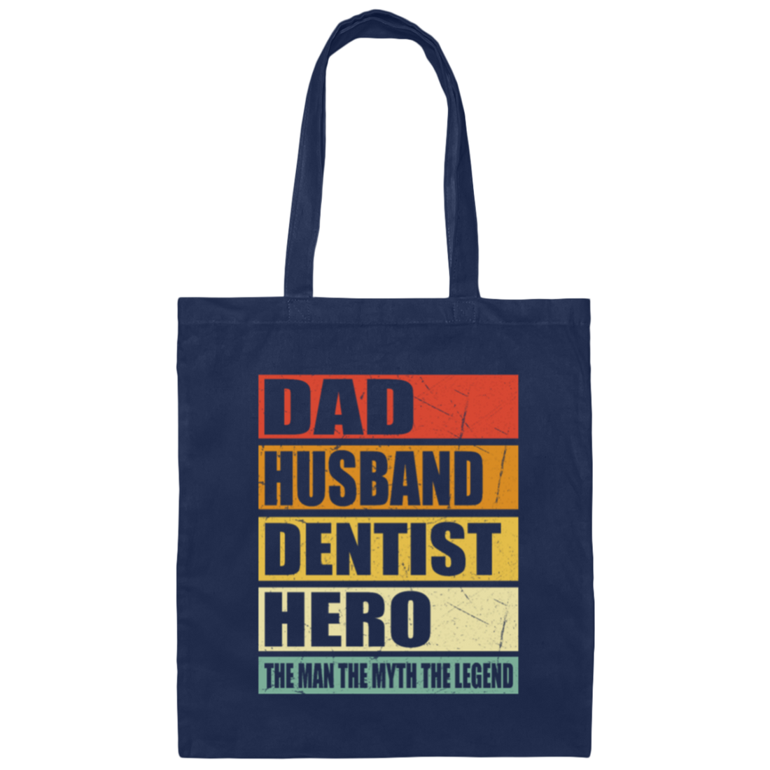 Gift For Dentist Dad Husband Dentist Hero The Men The Myth The Legend Canvas Tote Bag