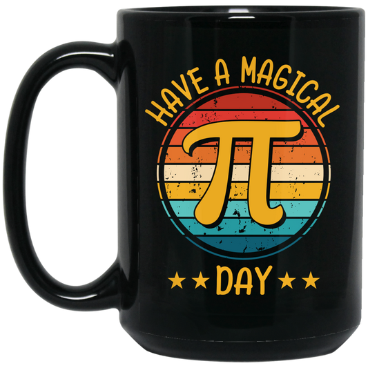 Have A Magical Pi Day, Retro Pi Day, Best Pi Ever Black Mug