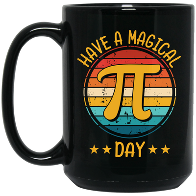 Have A Magical Pi Day, Retro Pi Day, Best Pi Ever Black Mug