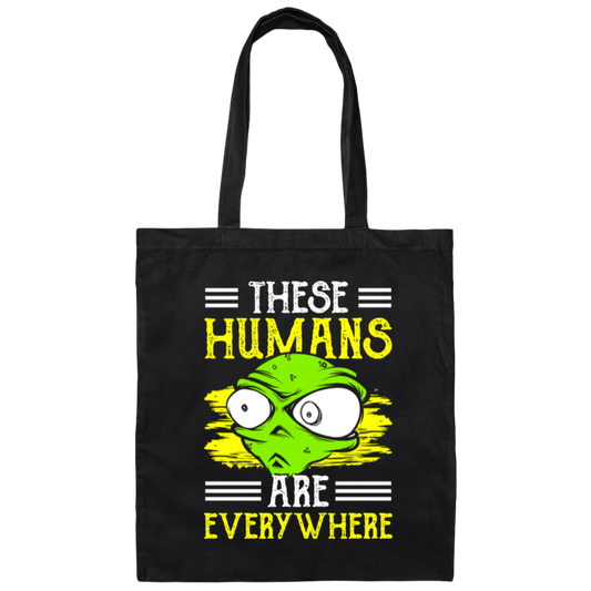 Alien Lover These Humans Are Everywhere Science Fiction Canvas Tote Bag