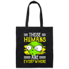 Alien Lover These Humans Are Everywhere Science Fiction Canvas Tote Bag