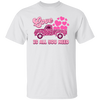 Love Is All You Need, Truck Drive Heart, Car Bring My Love, Valentine's Day, Trendy Valentine Unisex T-Shirt