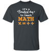 It A Beautiful Day To Teach Math, Math Teacher, Love Mathemetic Unisex T-Shirt