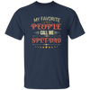 My Favorite People Call Me Spet Dad, Father's Day Gifts Unisex T-Shirt