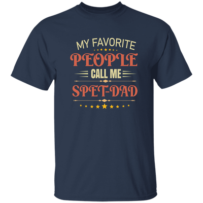 My Favorite People Call Me Spet Dad, Father's Day Gifts Unisex T-Shirt