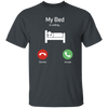 My Bed Is Calling, Love To Bed, Going To Bed, Love To Sleep Unisex T-Shirt