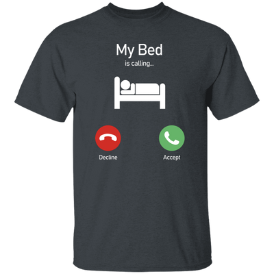 My Bed Is Calling, Love To Bed, Going To Bed, Love To Sleep Unisex T-Shirt