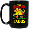 Tacos Lover Gift, This First Responder Will Work For Tacos Black Mug