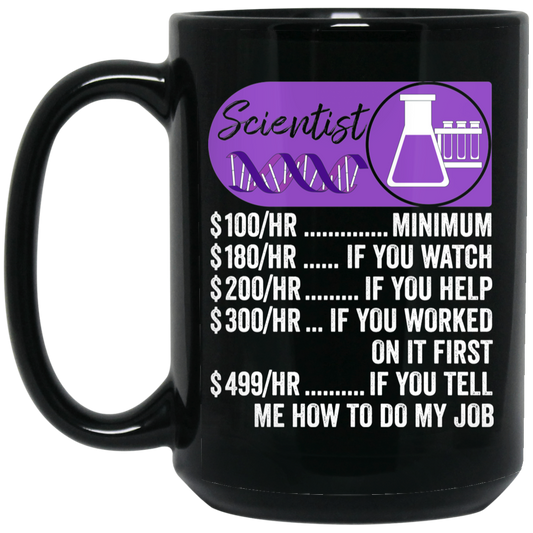 Scientist Hourly Rate, Funny Scientist, Best Of Science Black Mug