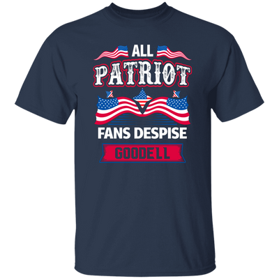 All Patriot Fans Despise Goodell, American Patriot Unisex T-Shirt