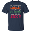 Fighting Cancer Going Through Chemo And Still This Sexy Unisex T-Shirt