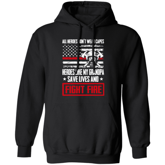 Grandpa Gift, All Heroes Don't Wear Capes, Save Lives, Fight Fire Pullover Hoodie