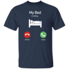 My Bed Is Calling, Love To Bed, Going To Bed, Love To Sleep Unisex T-Shirt