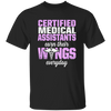 Certified Medical Assistants Earn Wings Everyday, CMA Certified, Doctor Unisex T-Shirt