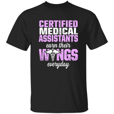 Certified Medical Assistants Earn Wings Everyday, CMA Certified, Doctor Unisex T-Shirt