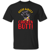 Guess What Chicken Butt, Chicken Thanksgiving Unisex T-Shirt