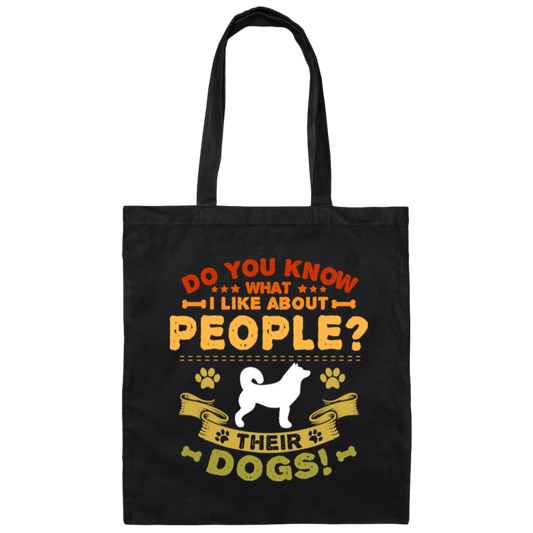 Dog Groomer, Do You Know What I Like About People, Their Dogs Canvas Tote Bag