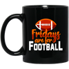 Fridays Are For Football, Baseball On Friday, American Football Love Black Mug