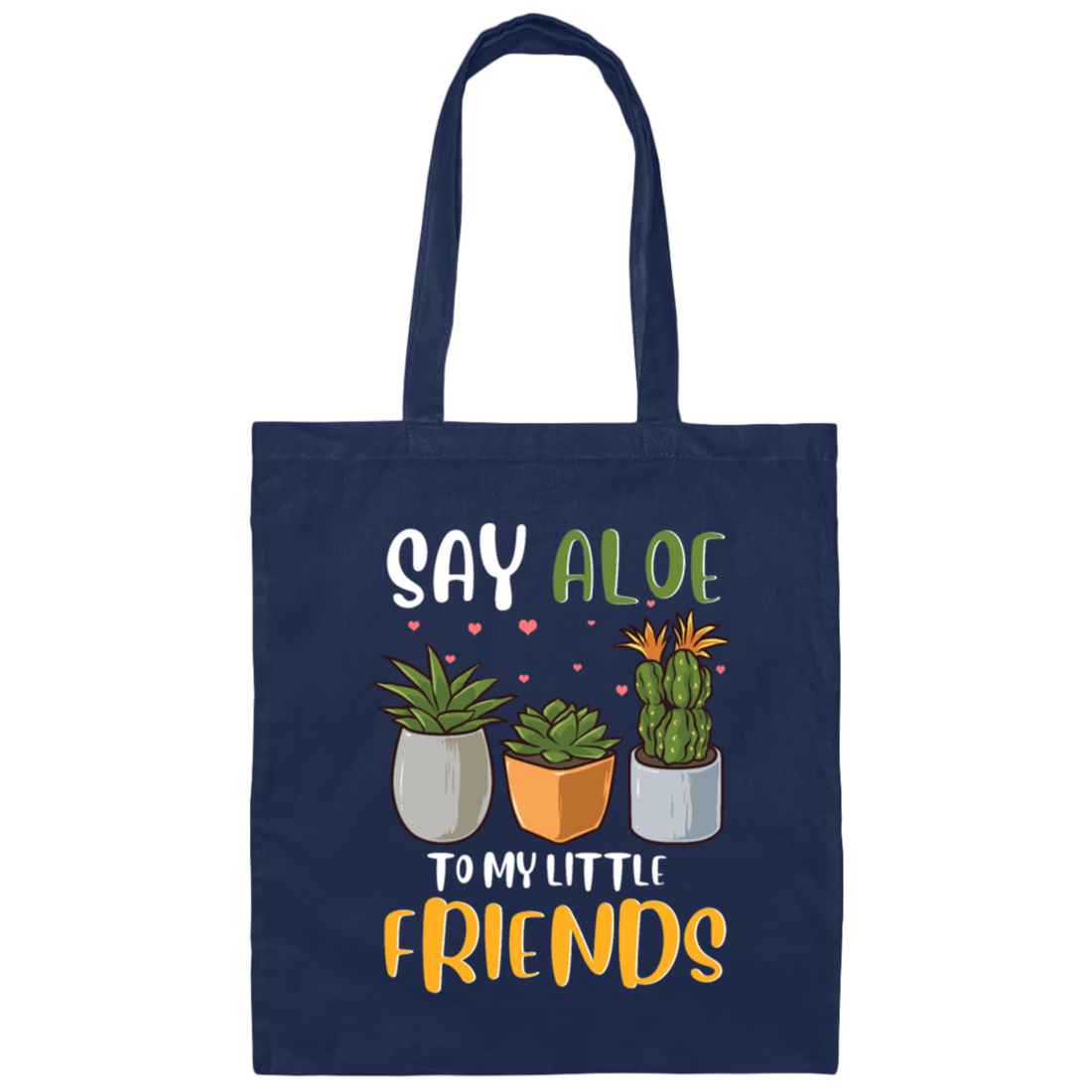 Cute Plant Pun, Funny Say Aloe To My Little Friends, Succulents Lover Gift Canvas Tote Bag
