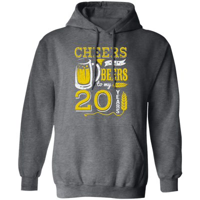 Cheers And Beers For 20th Birthday Gift Idea, Love 20th Birthday Pullover Hoodie