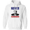 Never Surrender, The Next President, Trump 2024 Pullover Hoodie