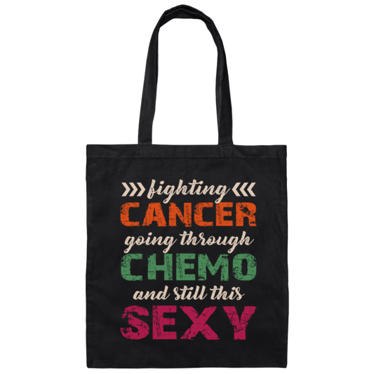 Fighting Cancer Going Through Chemo And Still This Sexy Canvas Tote Bag