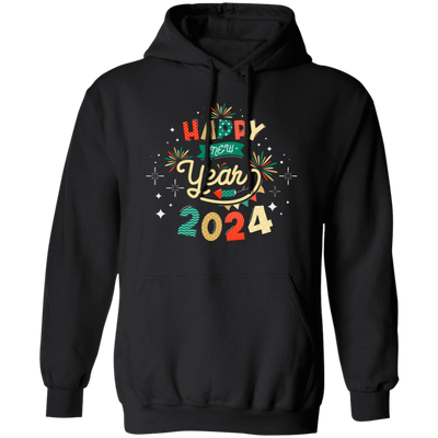 Happy New Year, 2024 New Year, New Year Fireworks Pullover Hoodie