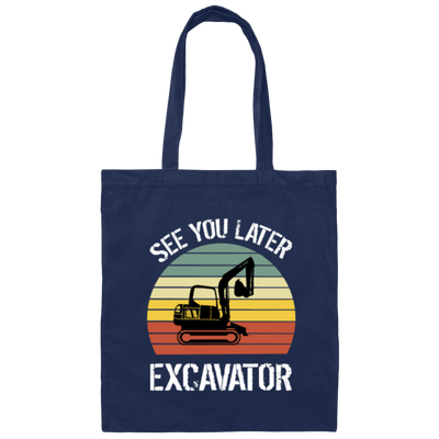 Retro See You Later Excavator Canvas Tote Bag