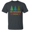 Tree Tops Glisten And Children Listen To Nothing, Children Literally Don_t Listen To Anything, Merry Christmas, Trendy Christmas Unisex T-Shirt