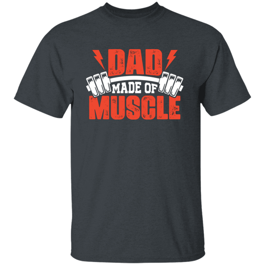 Dad Made Of Muscle, Father's Day, Gymer, Muscle Dad Unisex T-Shirt