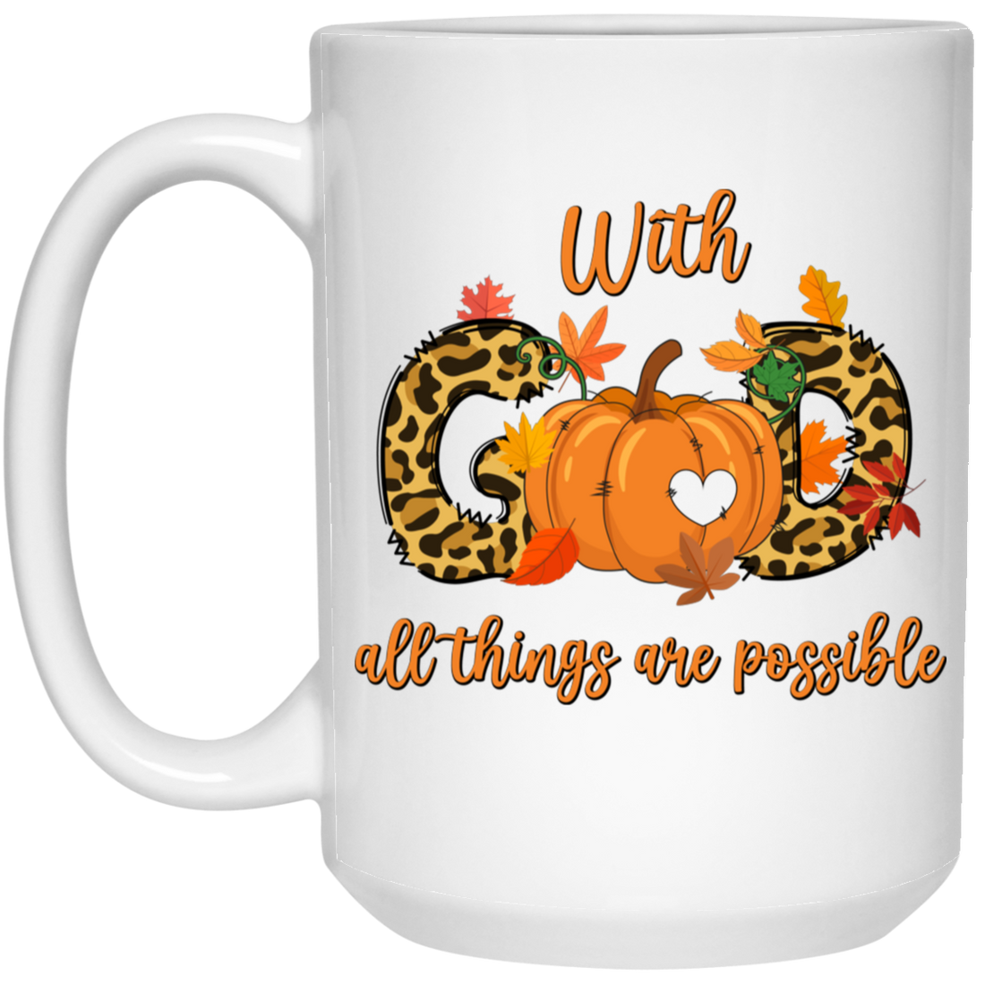 With God All Things Are Possible, Fall Season, Love God White Mug
