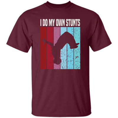 Freerunner Likes Extreme Sports Perfect For Your Running Climbing I Do My Own Stunts Unisex T-Shirt