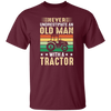 Never Underestimate Am Old Man With A Tractor, Retro Trucktor Unisex T-Shirt