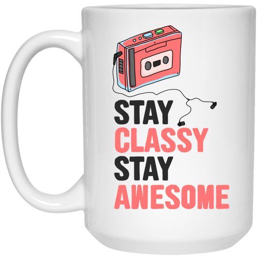 Stay Classy, Stay Awesome, Classic Cassette Lover White Mug