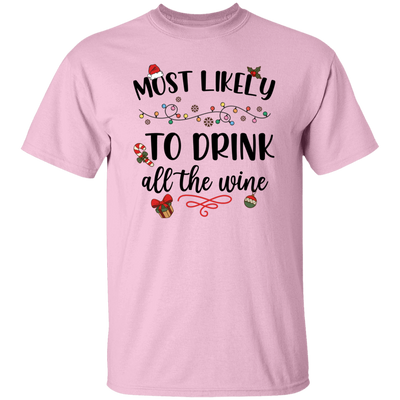 Most Likely To Drink All The Wine, Drinking Christmas, Merry Christmas, Trendy Chrismas Unisex T-Shirt