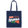 Love Mama, I Got It From My Mama, Best Gift For Mother, Love Mom Canvas Tote Bag