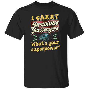 I Carry Precious Passenger, What's Your Superpower Unisex T-Shirt