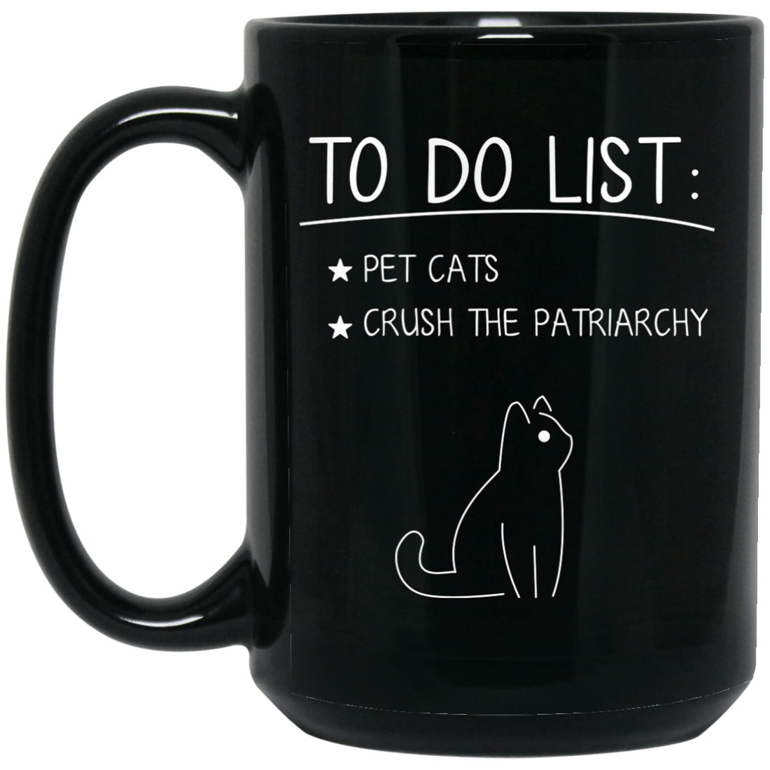 To Do List Is Pet Cats, Crush The Patriarchy, Cat Drawing Black Mug