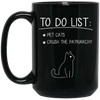 To Do List Is Pet Cats, Crush The Patriarchy, Cat Drawing Black Mug