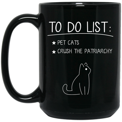 To Do List Is Pet Cats, Crush The Patriarchy, Cat Drawing Black Mug