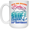 He's The Reason We Are Getting Ship Faced, It's His 50th Birthday White Mug