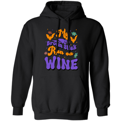 Fly Broom Stick, Run On Wine, Halloween's Day Pullover Hoodie