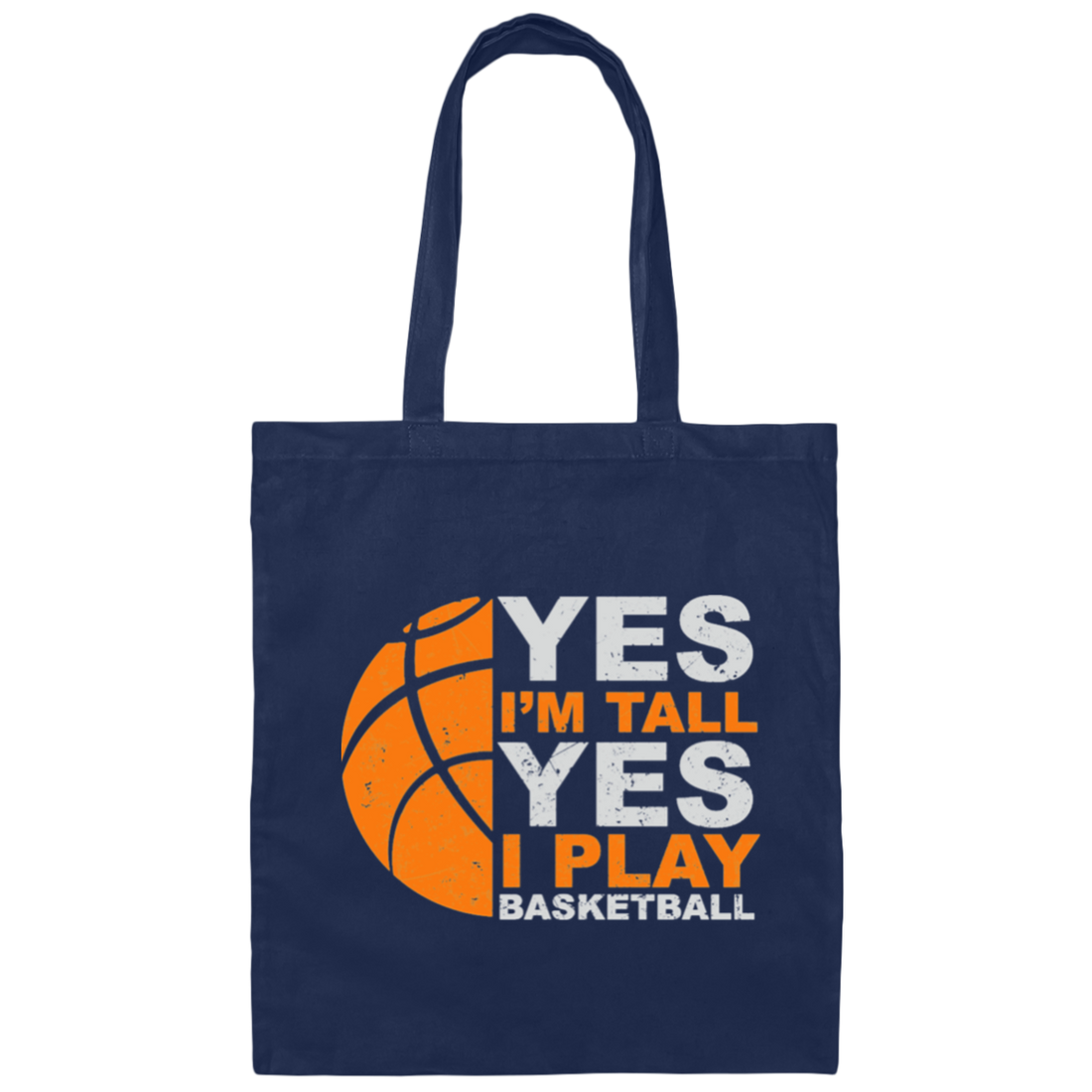 A Cool Basketball, Yes I Am Tall Yes I Play Basketball Canvas Tote Bag