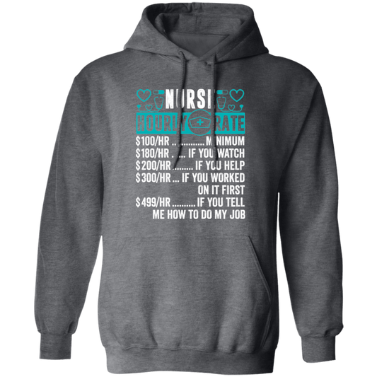 Nurse Hourly Rate, Funny Nurse, Best Of Nurse Pullover Hoodie