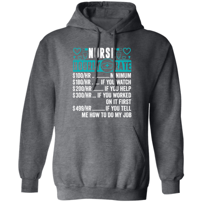 Nurse Hourly Rate, Funny Nurse, Best Of Nurse Pullover Hoodie