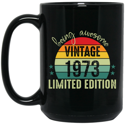 Love 1973, Being Awesome 1973, Since 1973, Limited Edition 1973 Black Mug