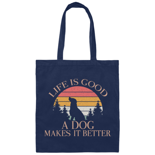 Life Is Good, A Dog Makes It Better, Retro Dog, Dog Lover Canvas Tote Bag