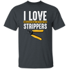 I Love Being An Electrician, I Get To Play With Strippers, Electrician Love Gift Unisex T-Shirt