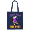 Here For The Beer, Strong Beer, Love Beer, Funny Beer Canvas Tote Bag